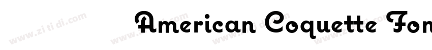 免费获取 American Coquette Font字体转换